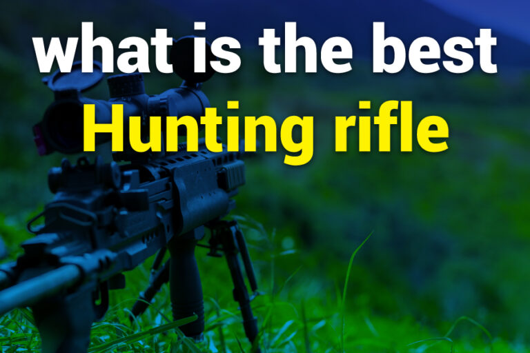 What Is The Best Hunting Rifle